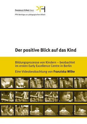 Der positive Blick auf das Kind von Wilke,  Franziska