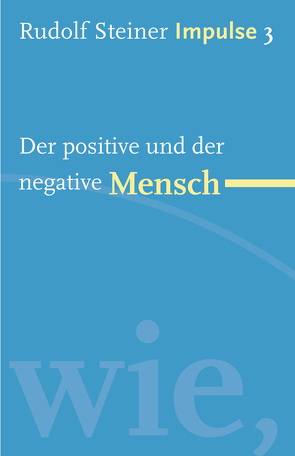 Der positive und der negative Mensch von Held,  Wolfgang, Lin,  Jean-Claude, Steiner,  Rudolf