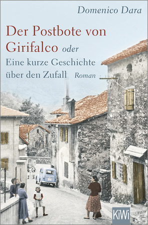 Der Postbote von Girifalco oder Eine kurze Geschichte über den Zufall von Dara,  Domenico, Mehrmann,  Anja