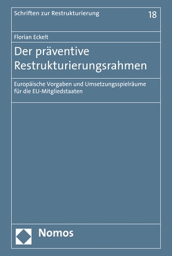 Der präventive Restrukturierungsrahmen von Eckelt,  Florian