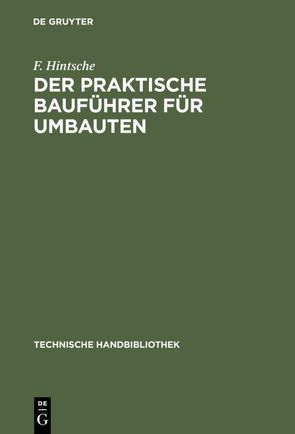 Der praktische Bauführer für Umbauten von Hintsche,  F.