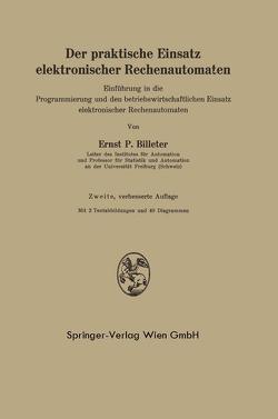 Der praktische Einsatz elektronischer Rechenautomaten von Billeter,  Ernst P.