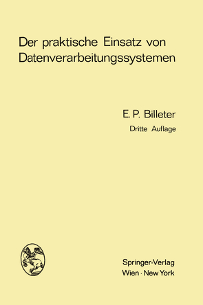 Der praktische Einsatz von Datenverarbeitungssystemen von Billeter,  Ernst P.