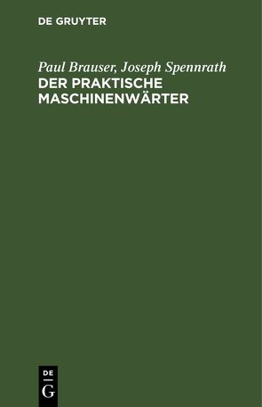 Der praktische Maschinenwärter von Bock,  S., Brauser,  Paul, Spennrath,  Joseph