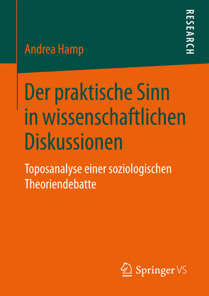 Der praktische Sinn in wissenschaftlichen Diskussionen von Hamp,  Andrea