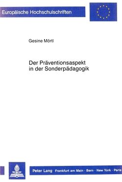 Der Präventionsaspekt in der Sonderpädagogik von Mörtl,  Gesine