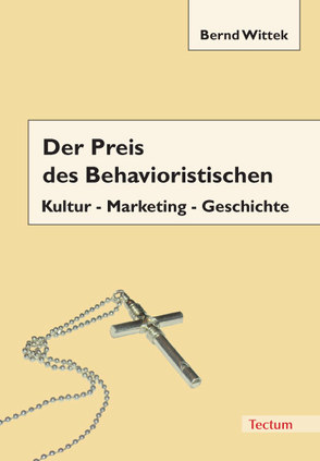 Der Preis des Behavioristischen von Wittek,  Bernd