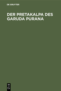 Der Pretakalpa des Garuda Purana von Abegg,  Emil