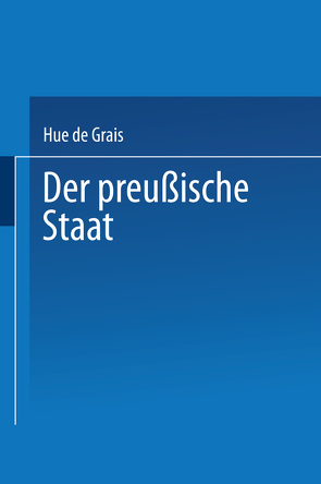 Der Preußische Staat von de Grais,  Hue