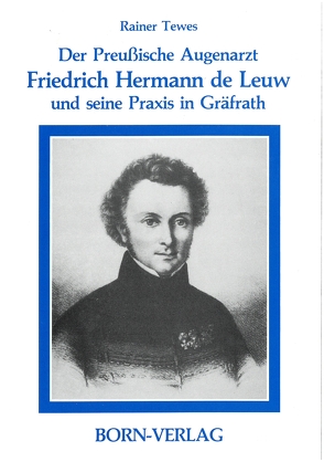 Der preussische Augenarzt Friedrich Hermann de Leuw von Tewes,  Rainer