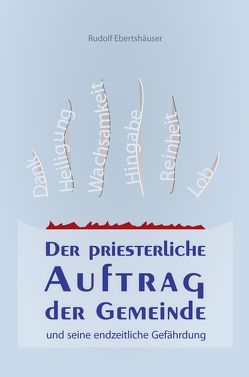 Der priesterliche Auftrag der Gemeinde von Ebertshäuser,  Rudolf