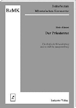 Der Priesterrat von Künzel,  Heike, Lüdicke,  Klaus