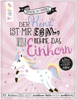 Der Prinz ist mir egal. Ich nehme das Einhorn (Entdecke die Fanimals) von Schmidt,  Petra