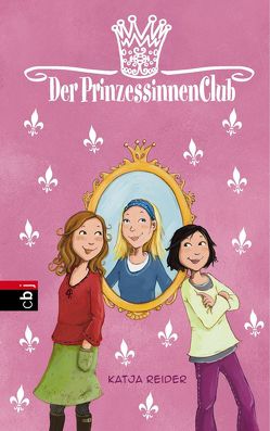 Der Prinzessinnenclub von Henze,  Dagmar, Reider,  Katja