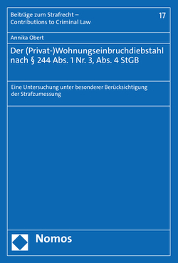 Der (Privat-)Wohnungseinbruchdiebstahl nach § 244 Abs. 1 Nr. 3, Abs. 4 StGB von Obert,  Annika