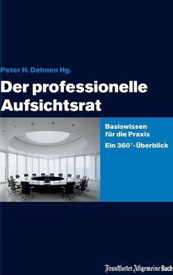 Der professionelle Aufsichtsrat von Dehnen,  Peter H.