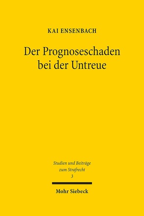 Der Prognoseschaden bei der Untreue von Ensenbach,  Kai