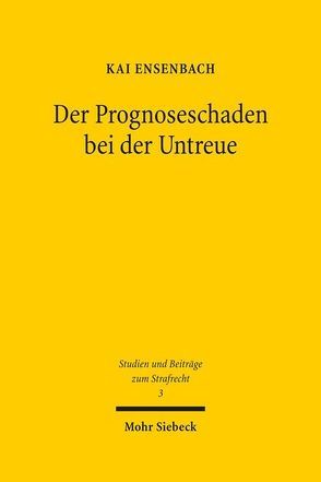 Der Prognoseschaden bei der Untreue von Ensenbach,  Kai