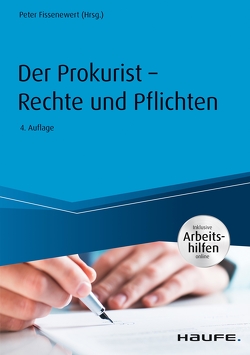 Der Prokurist – Rechte und Pflichten – inkl. Arbeitshilfen online von Fissenewert,  Peter