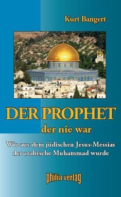 Der Prophet, der nie war von Bangert,  Kurt