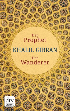 Der Prophet. Der Wanderer von Bandini,  Ditte, Bandini,  Giovanni, Gibran,  Khalil