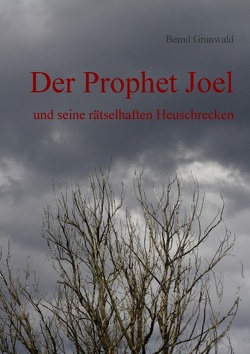 Der Prophet Joel von Grunwald,  Bernd