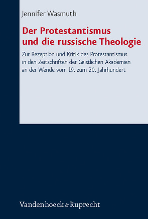 Der Protestantismus und die russische Theologie von Wasmuth,  Jennifer