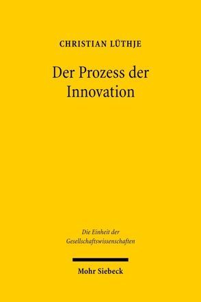 Der Prozess der Innovation von Lüthje,  Christian