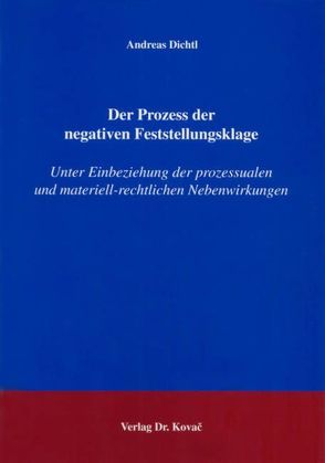 Der Prozess der negativen Feststellungsklage von Dichtl,  Andreas