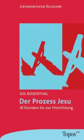 Der Prozess Jesu von Rosenthal,  Jos