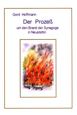 Der Prozess um den Brand der Synagoge in Neustettin von Hoffmann,  Gerd