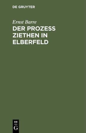 Der Prozeß Ziethen in Elberfeld von Barre,  Ernst