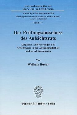 Der Prüfungsausschuss des Aufsichtsrats. von Huwer,  Wolfram