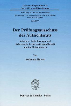 Der Prüfungsausschuss des Aufsichtsrats. von Huwer,  Wolfram