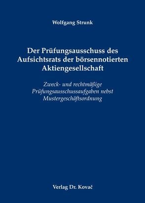 Der Prüfungsausschuss des Aufsichtsrats der börsennotierten Aktiengesellschaft von Strunk,  Wolfgang