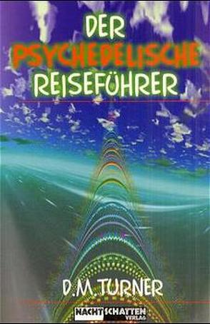 Der psychedelische Reiseführer von Turner,  D M