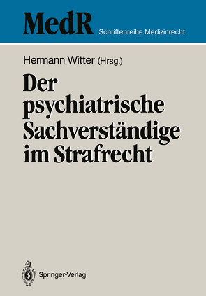 Der psychiatrische Sachverständige im Strafrecht von Bresser,  P.H., Grasnick,  W., Hengesch,  G., Jakobs,  G., Koehler,  K., Lange,  R., Luthe,  R., Rösler,  M., Witter,  Hermann