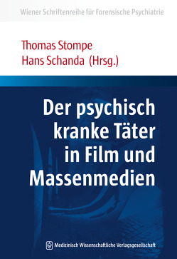 Der psychisch kranke Täter in Film und Massenmedien von Schanda,  Hans, Stompe,  Thomas