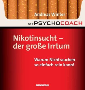 Der Psychocoach 1: Nikotinsucht – der große Irrtum von Winter,  Andreas