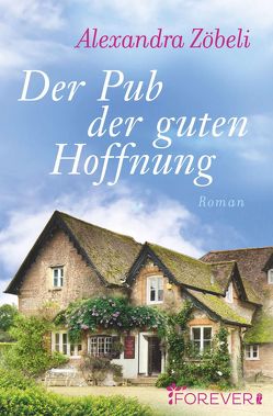 Der Pub der guten Hoffnung von Zöbeli,  Alexandra