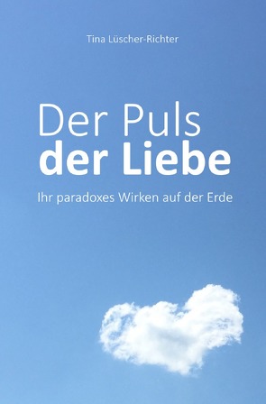 Der Puls der Liebe von Lüscher-Richter,  Tina