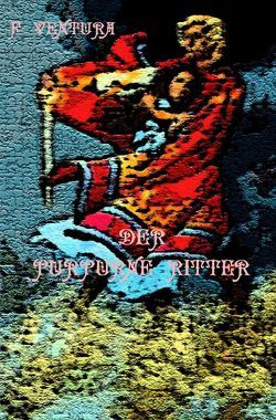 Der purpurne Ritter von Ventura,  F.