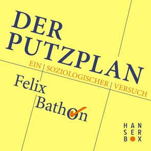 Der Putzplan von Bathon,  Felix