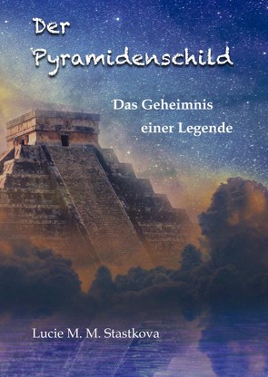 Der Pyramidenschild von Gräfin von Asenhain,  Freyja, Moser,  Claudia, Schubert,  Oliver, Stastkova von Ostrov,  Lucie, von Asenhain Verlag,  AnamCaraHaus