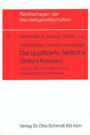 Der qualifizierte faktische GmbH-Konzern von Brandner,  Hans E., Hoffmann-Becking,  Michael, Hommelhoff,  Peter, Stimpel,  Walter, Ulmer,  Peter