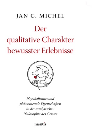 Der qualitative Charakter bewusster Erlebnisse von Michel,  Jan G.