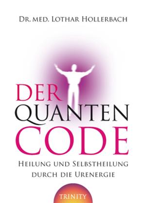 Der Quanten-Code von Hollerbach,  Dr. med. Lothar