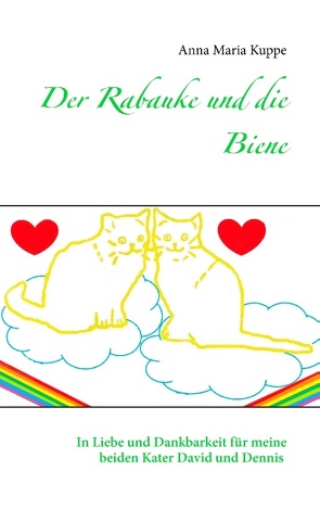 Der Rabauke und die Biene von Kuppe,  Anna Maria