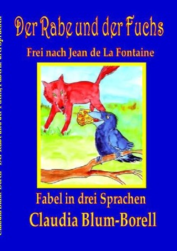 Der Rabe und der Fuchs in drei Sprachen von Blum-Borell,  Claudia