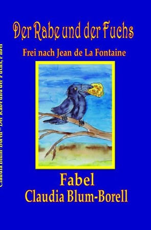 Der Rabe und der Fuchs von Blum-Borell,  Claudia